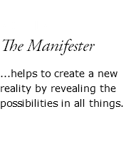  AQUILA The Manifester ...helps to create a new reality by revealing the possibilities in all things.